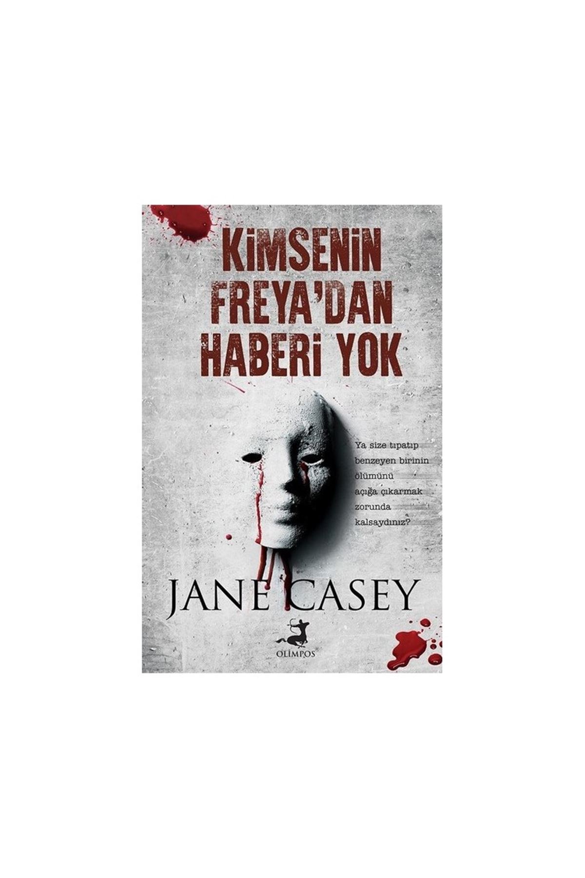 JANE CASEY - KİMSENİN FREYA'DAN HABERİ YOK