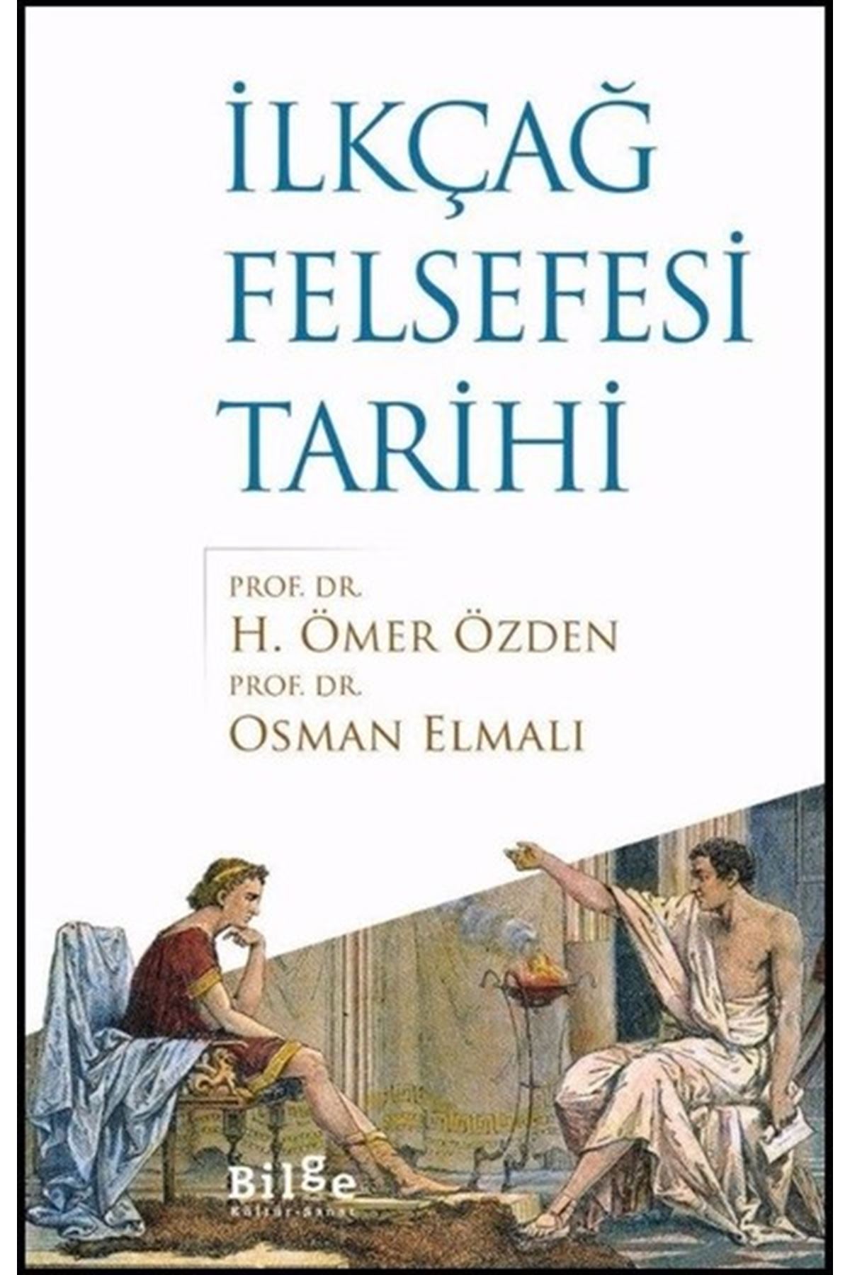 İLKÇAĞ FELSEFESİ TARİHİ - OSMAN ELMALI-H.ÖMER ÖZDEN