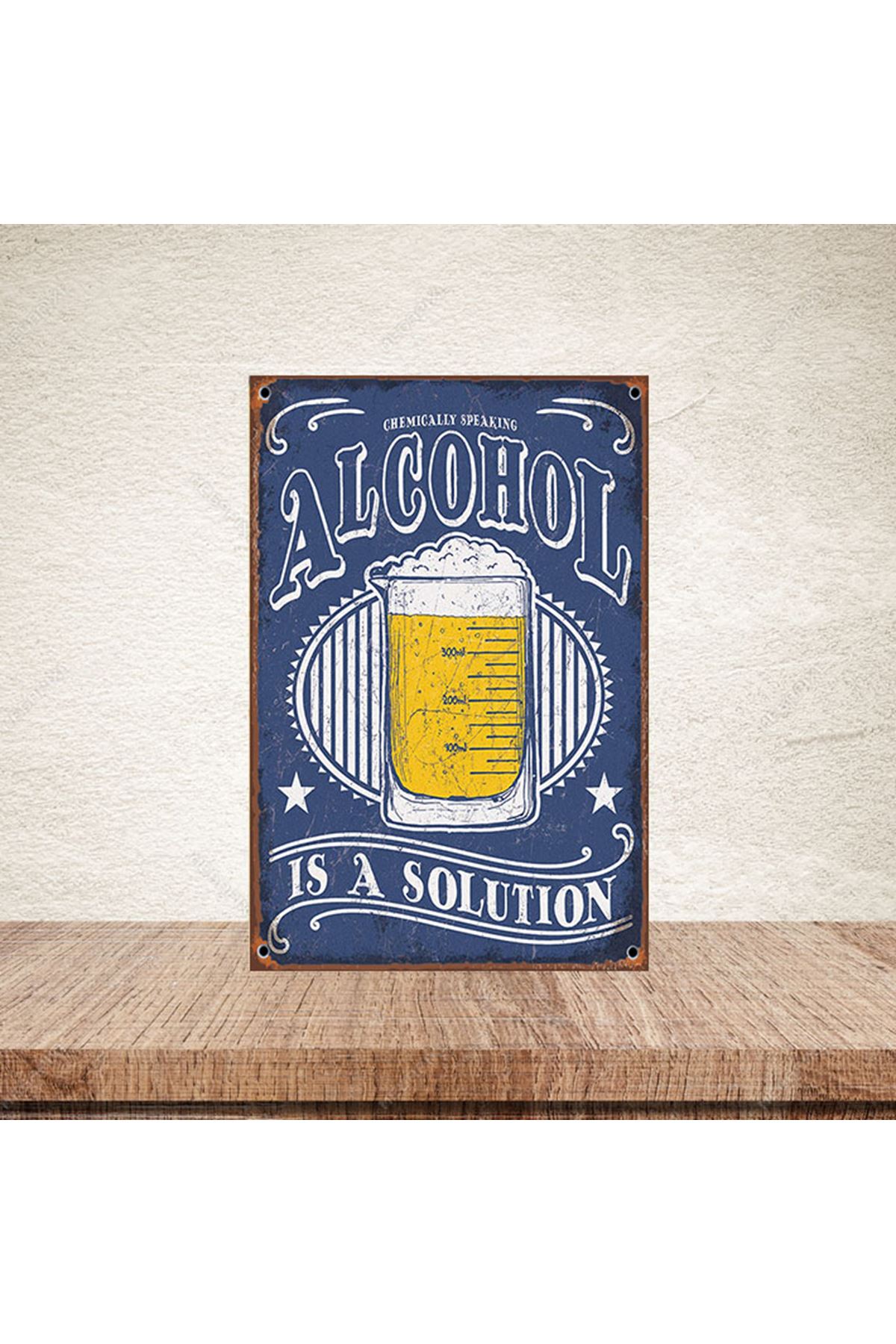 ALCOHOL İS A SOLUTİON - AHŞAP POSTER