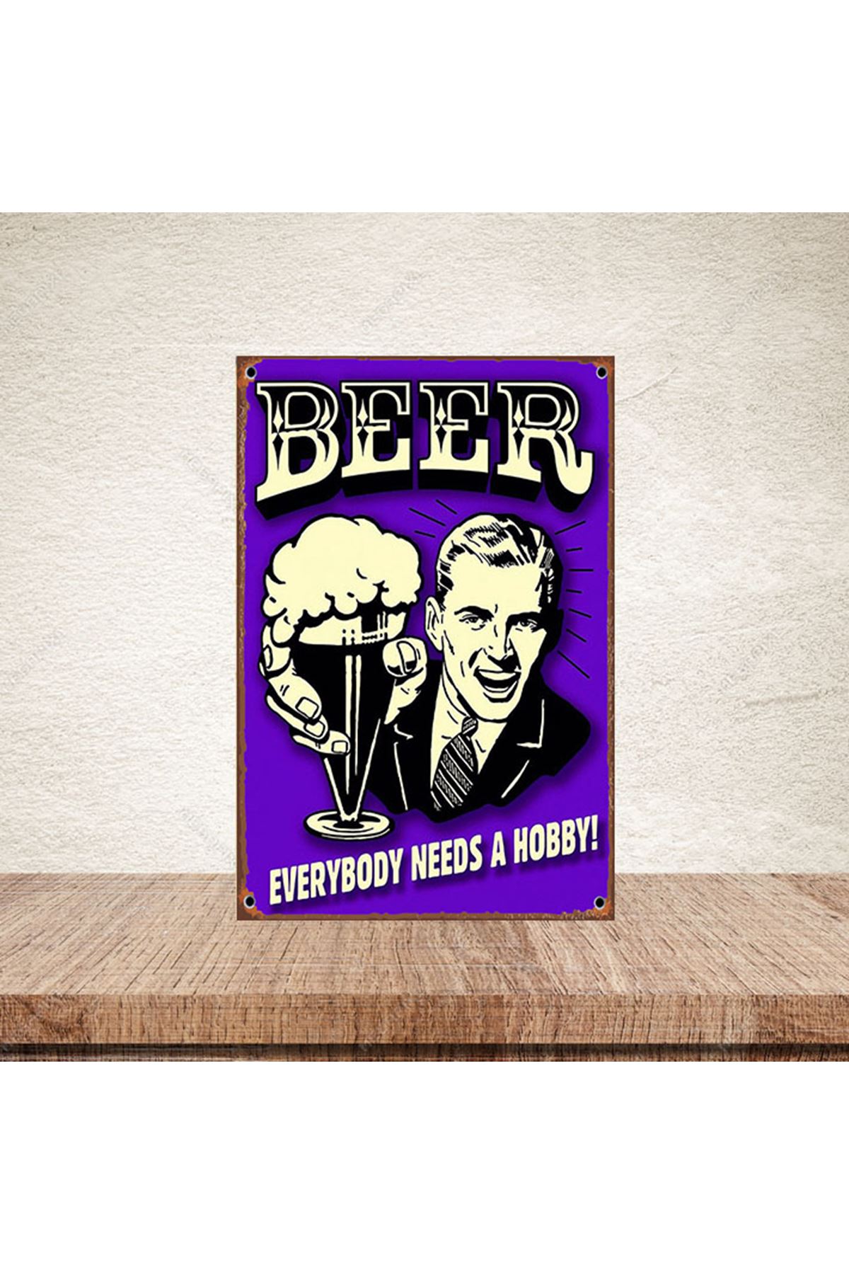 BEER EVERYBODY NEEDS A HOBBY! - AHŞAP POSTER