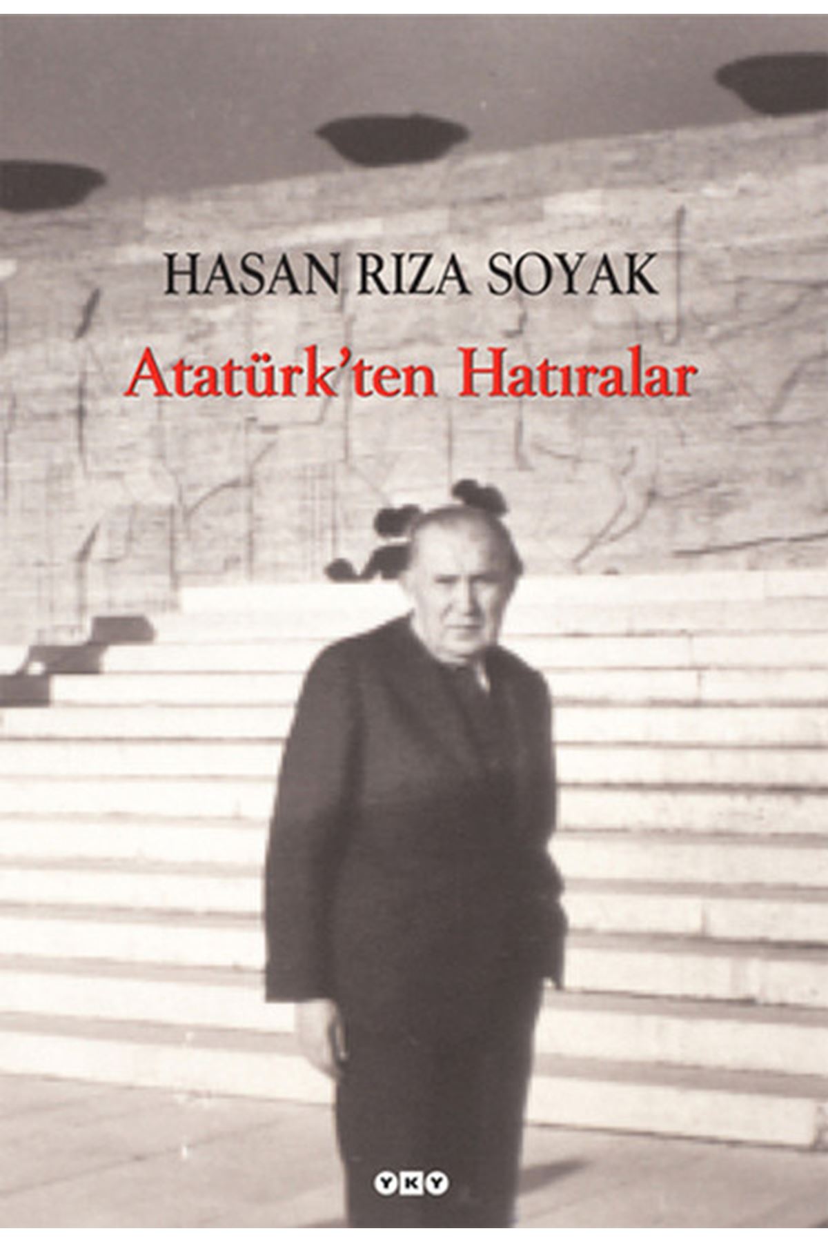 Atatürk Ten Hatıralar-Hasan Rıza Soyak