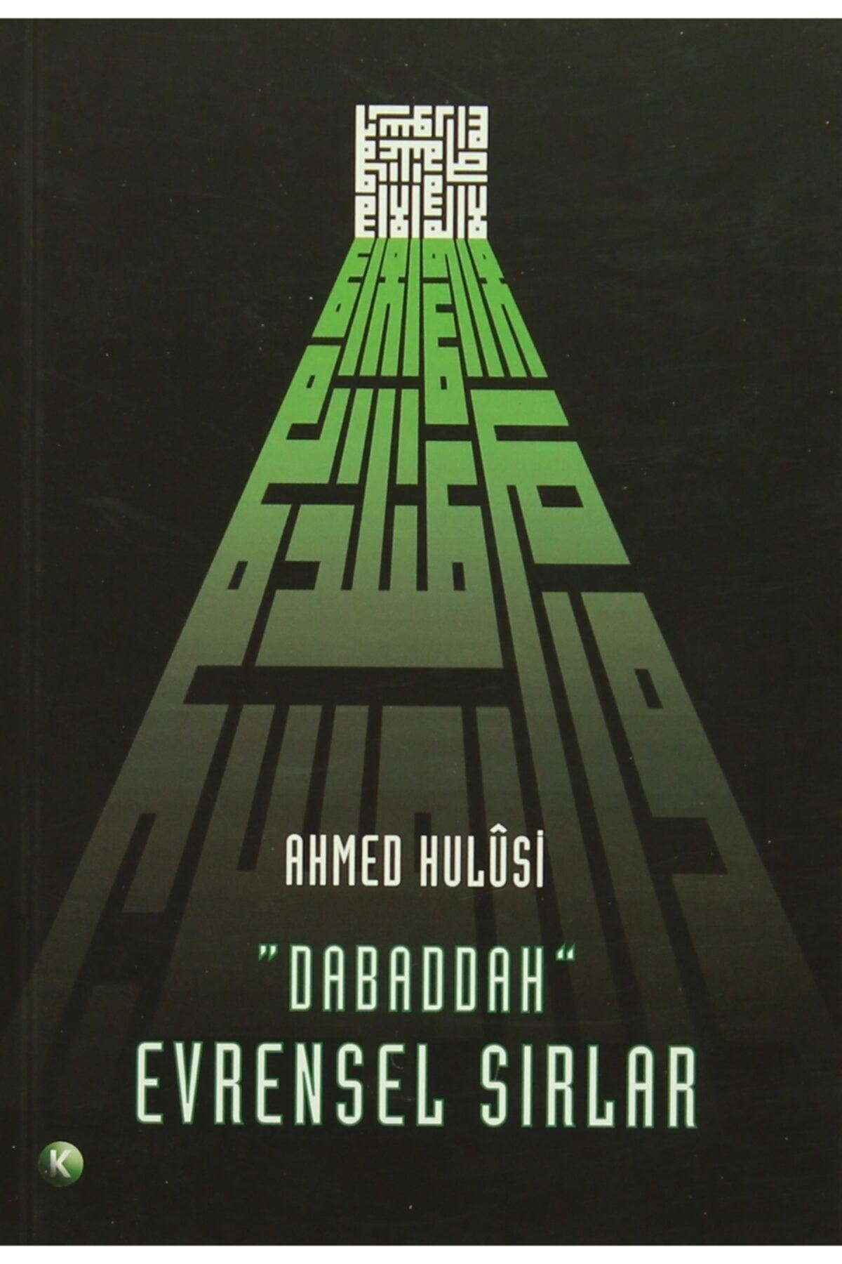 Ahmed Hulusi - Dabaddah Evrensel Sırlar