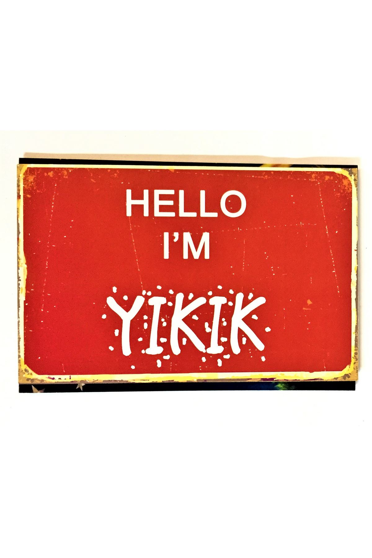 Hello I'M Yıkık- Ahşap Poster