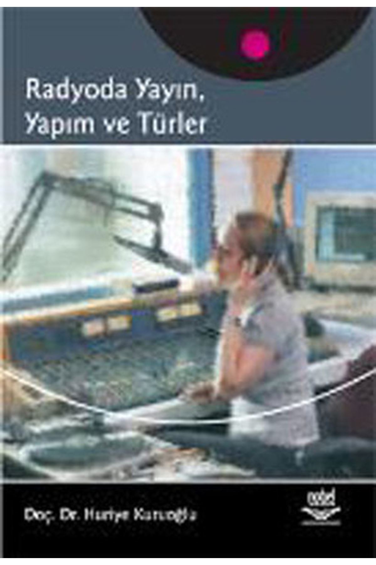 Doç.Dr. Huriye Kuruoğlu - radyoda yayın, yapım ve süreçleri