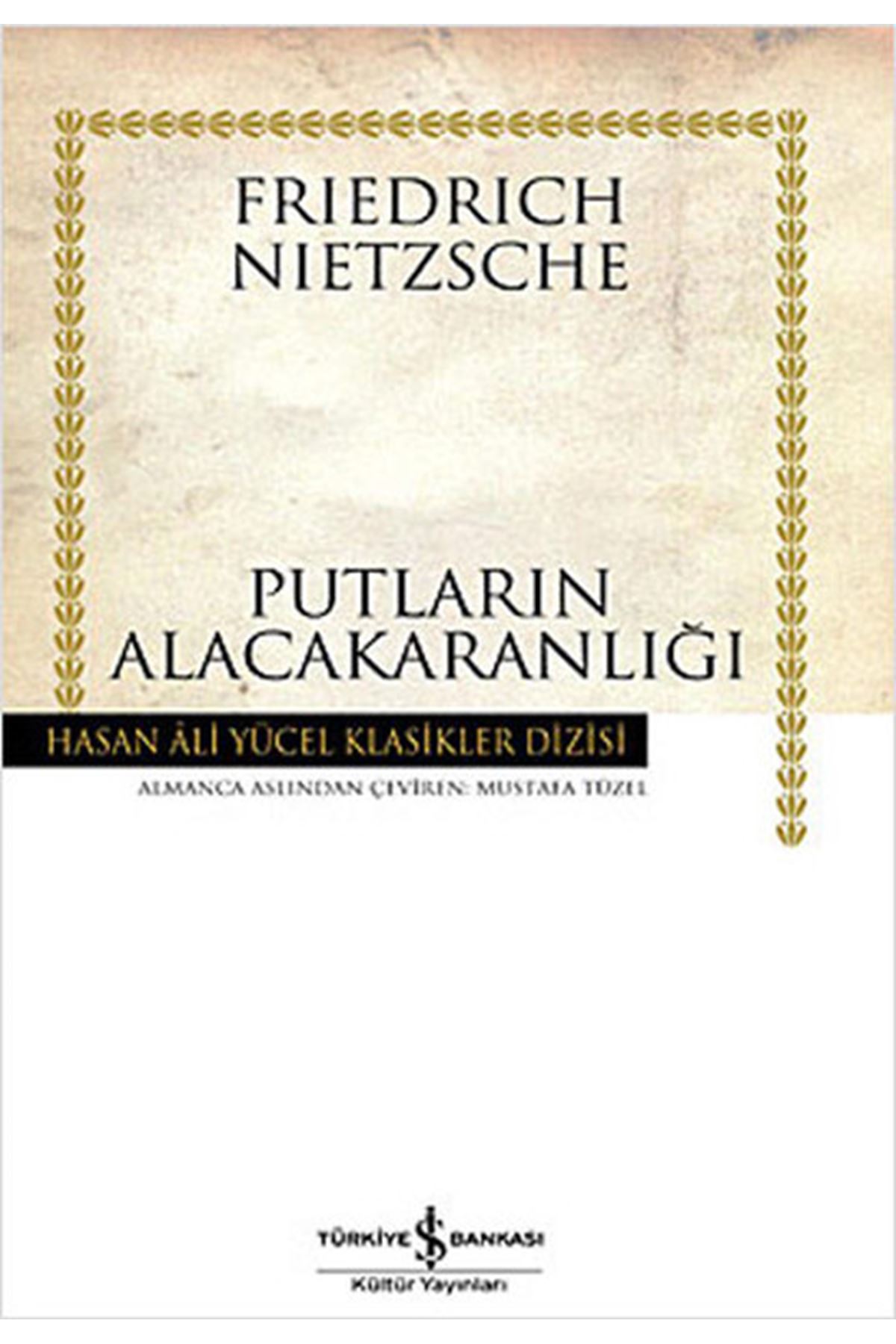 Frıedrıch Nıetzsche - Putların Alacakaranlığı - Hasan Ali Yücel Klasikleri