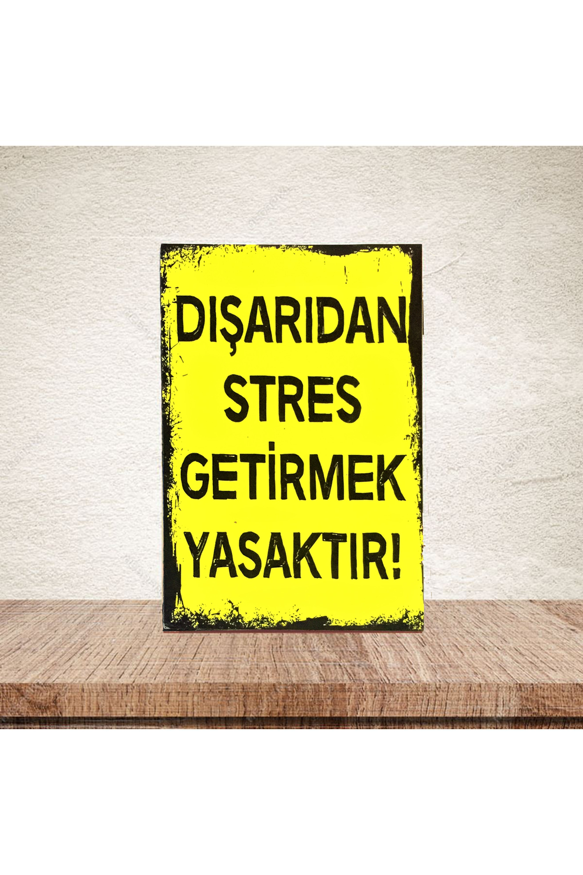 Stres Getirmek Yasaktır - Ahşap Poster