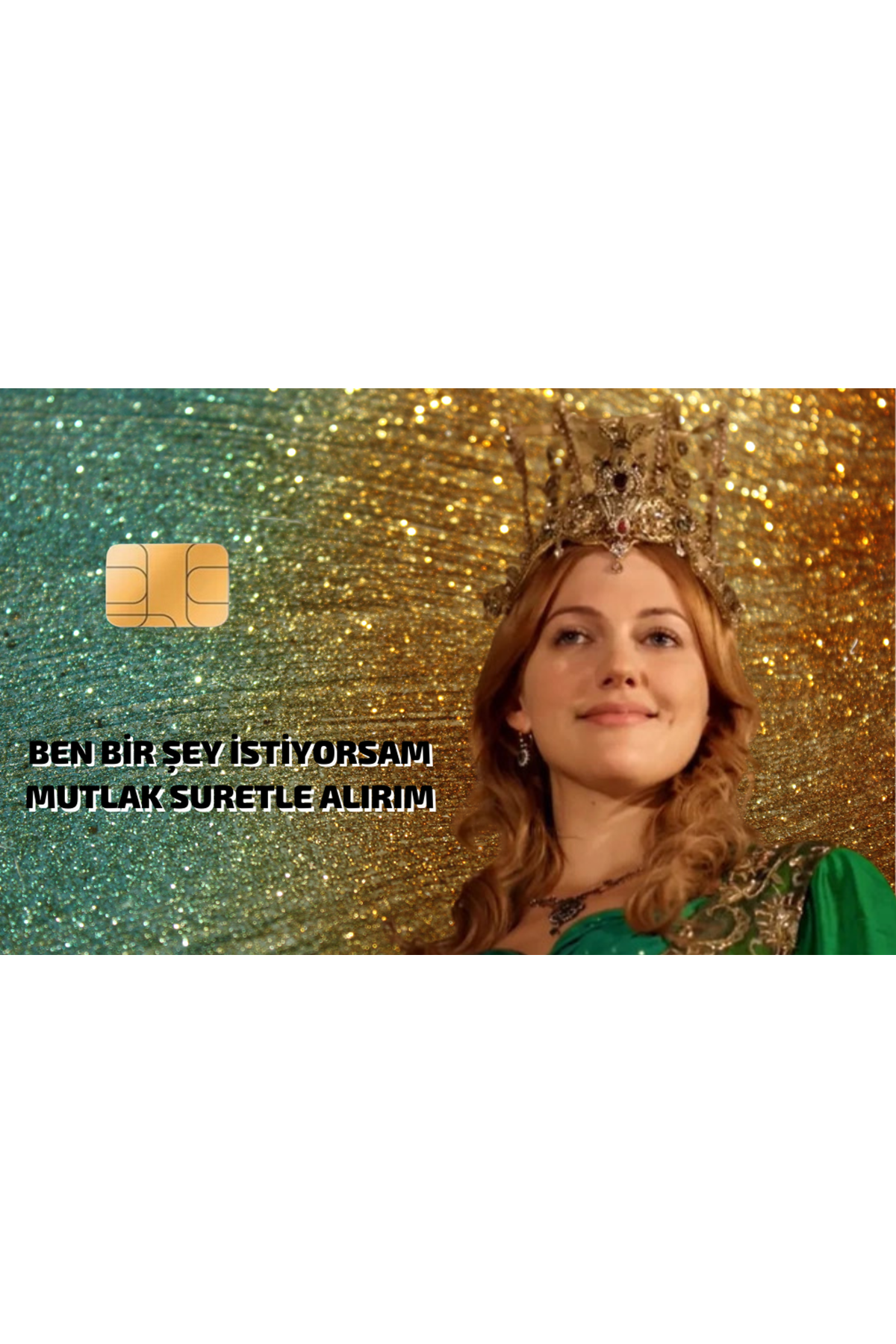 Kredi Kartı Sticker - Hürrem Ben Bir Şey İstiyorsam