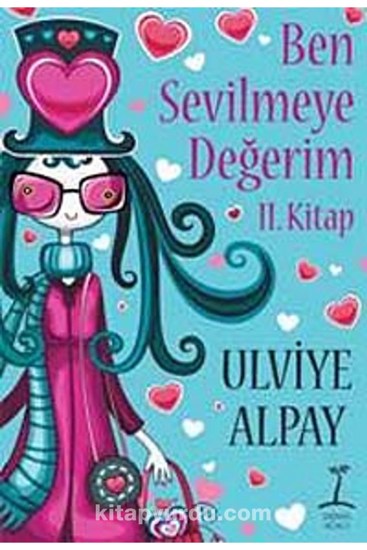 Ulviye Alpay - Ben Sevilmeye Değerim 2. Kitap