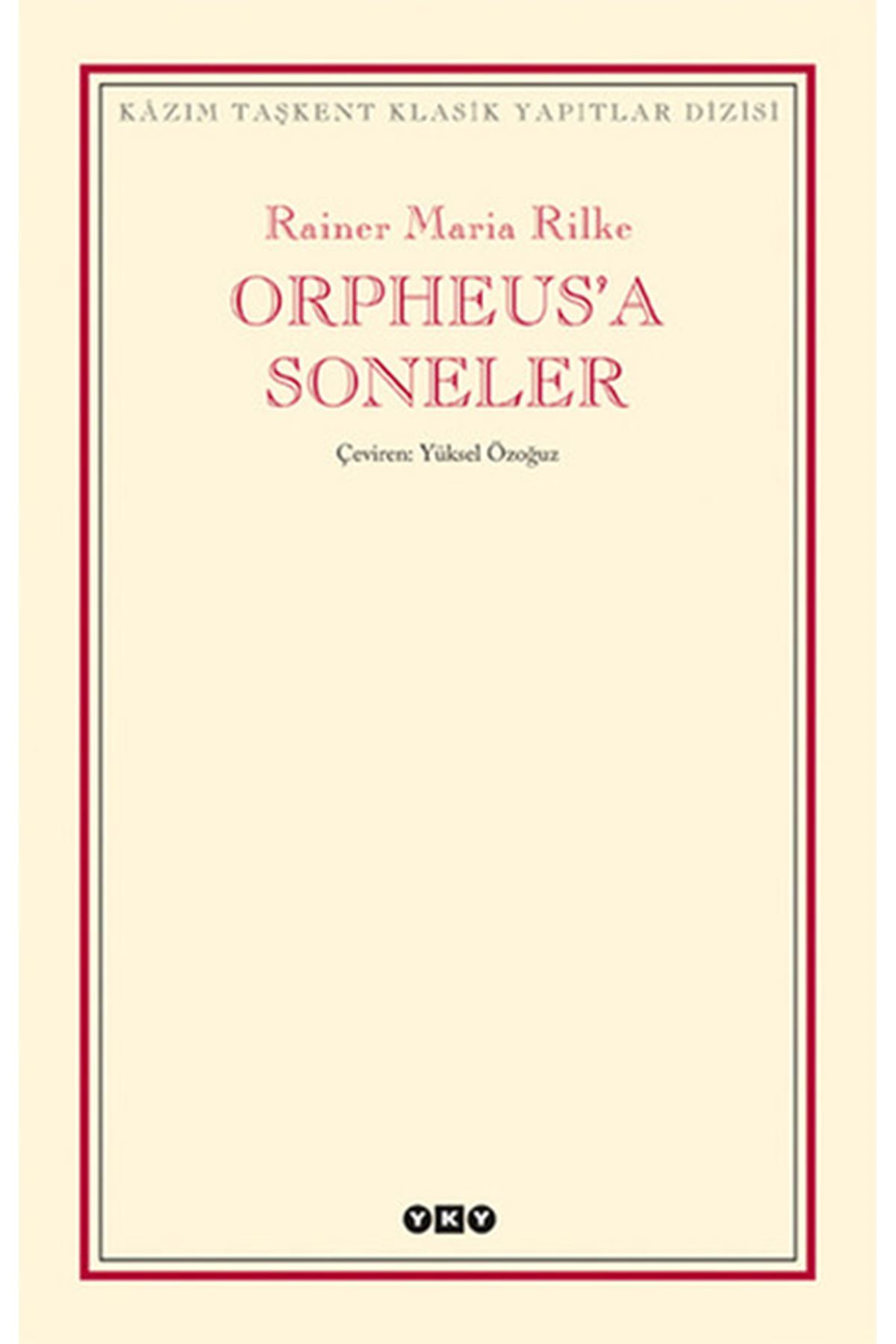 RAİNER MARİA RİLKE - ORPHEUS'A SONELER